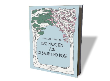 Titelseite des Buches »Das Märchen von Ölbaum und Rose«